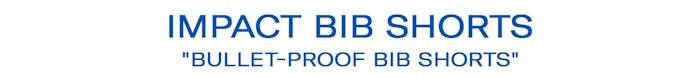 Impact Bib Shorts 'Bullet-Proof Bib Shorts'